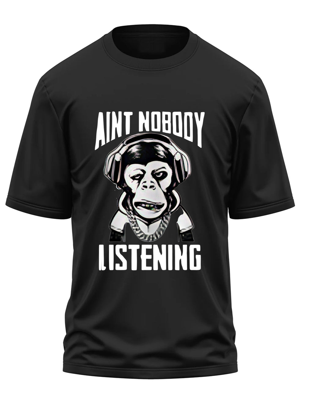 AINT NOBODY LISTENING