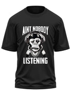 AINT NOBODY LISTENING